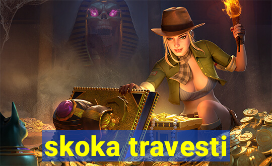 skoka travesti